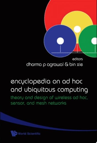 Encyclopedia on Ad Hoc and Ubiquitous Computing Theory and Design of Wireless Ad Hoc, Sensor, and Mesh Networks