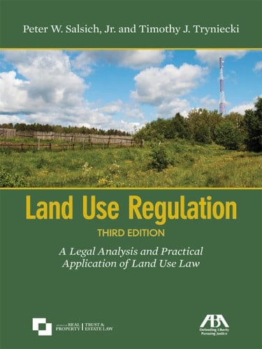 Land Use Regulation: A Legal Analysis and Practical Application of Land Use Law