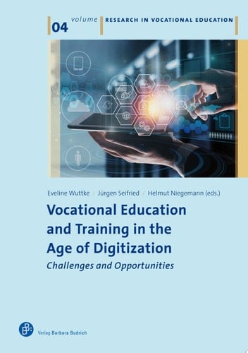 Vocational Education and Training in the Age of Digitization Challenges and Opportunities