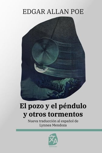 El pozo y el péndulo y otros tormentos - Nueva traducción al español