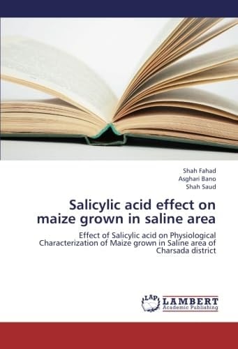 Salicylic Acid Effect on Maize Grown in Saline Area Effect of Salicylic Acid on Physiological Characterization of Maize Grown in Saline Area of Charsada District