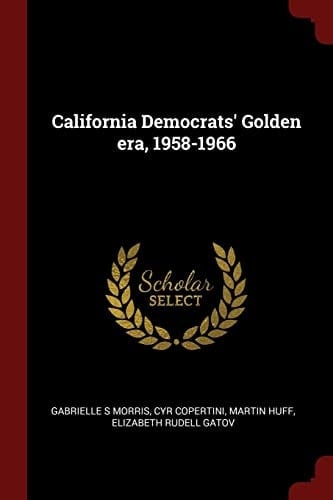 California Democrats' Golden Era, 1958-1966