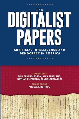 The Digitalist Papers Artificial Intelligence and Democracy in America