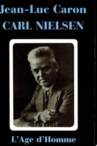 Carl Nielsen vie et œuvre, 1865-1931