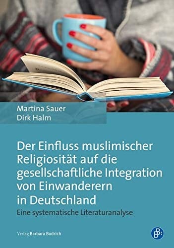 Der Einfluss muslimischer Religiosität auf die gesellschaftliche Integration von Einwanderern in Deutschland eine systematische Literaturanalyse