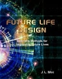 Future Life Design (Third Edition) Scientific Methods for Improving Future Lives