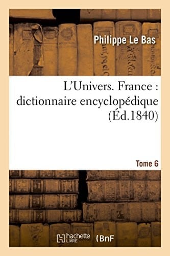 L'Univers. France: Dictionnaire Encyclopédique. T. 6, Con-Dyn