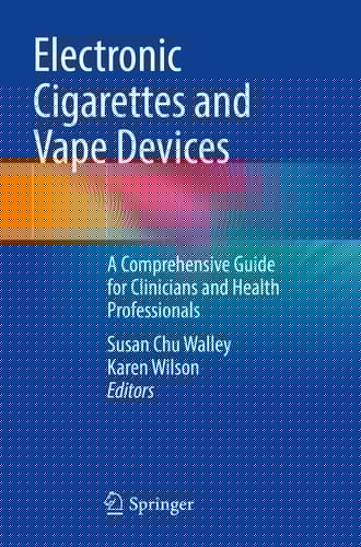 Electronic Cigarettes and Vape Devices A Comprehensive Guide for Clinicians and Health Professionals