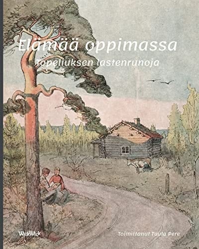 Elämää oppimassa Topeliuksen lastenrunoja