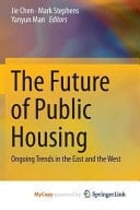 The Future of Public Housing Ongoing Trends in the East and the West