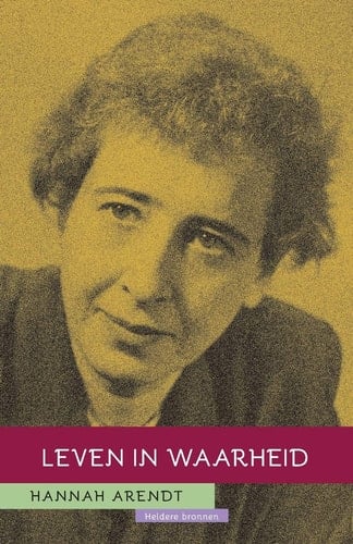 Hannah Arendt Leven in waarheid