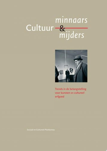 Cultuurminnaars en cultuurmijders trends in de belangstelling voor kunsten en cultureel erfgoed