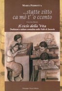 Statte zitto ca mo' t' 'o cconto. Il ciclo della vita. Tradizioni e cultura contadina nella Valle di Suessola