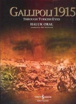GALLIPOLI 1915: THROUGH TURKISH EYES.