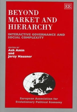 Beyond Market and Hierarchy: Interactive Governance and Social Complexity
