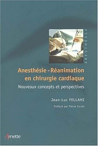 Anesthésie-Réanimation en chirurgie cardiaque Nouveaux concepts et perspectives