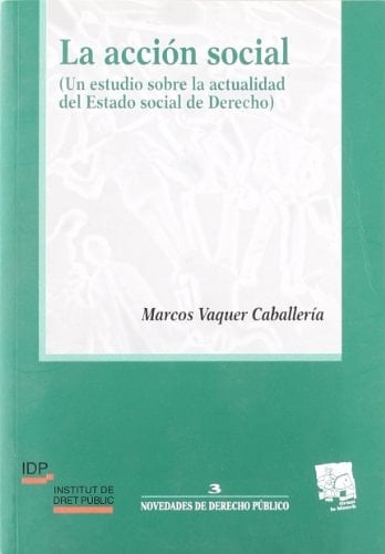 La acción social un estudio sobre la actualidad del Estado social de Derecho