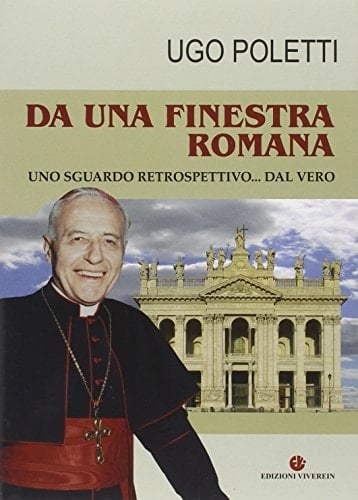 Da una finestra romana. Uno sguardo retrospettivo... dal vero