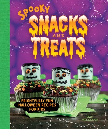 Spooky Snacks and Treats Frightfully Fun Halloween Recipes for Kids