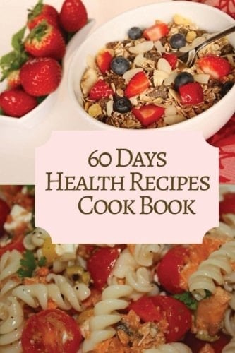 60 Days Health Recipes Cook Book For Family 6x9 Inches