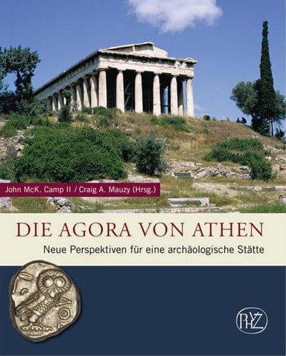 Die Agora von Athen neue Perspektiven für eine archäologische Stätte