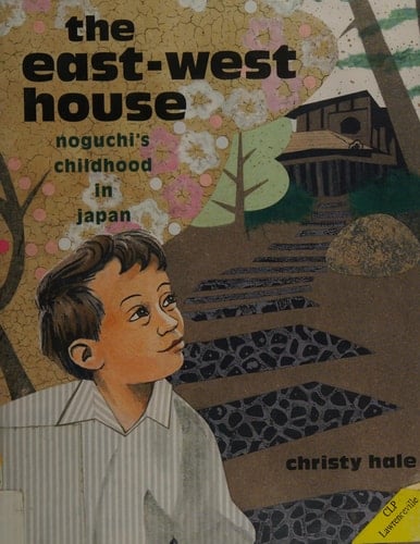 The East-West House Noguchi's Childhood in Japan