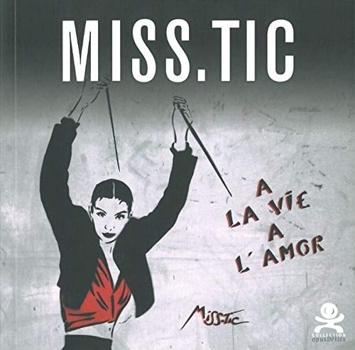 Miss.Tic à la vie, à l'amor