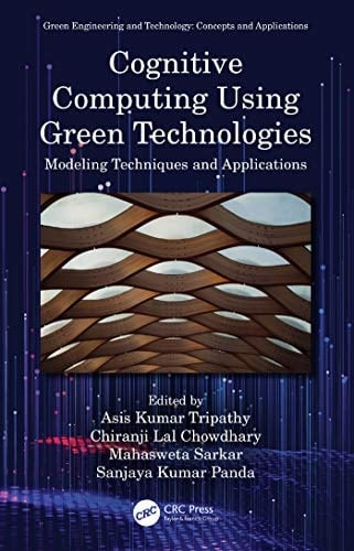 Cognitive Computing Using Green Technologies Modeling Techniques and Applications
