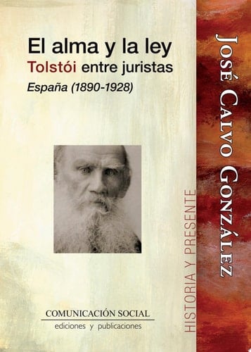 El alma y la ley Tolstói entre juristas : Espana, 1890-1928