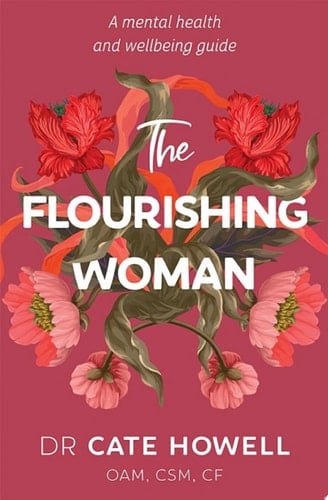 The Flourishing Woman A mental health and wellbeing guide