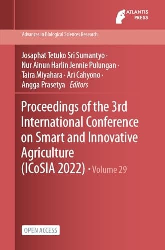 Proceedings of the 3rd International Conference on Smart and Innovative Agriculture (ICoSIA 2022)