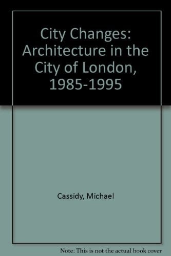 City Changes: Architecture in the City of London, 1985-1995