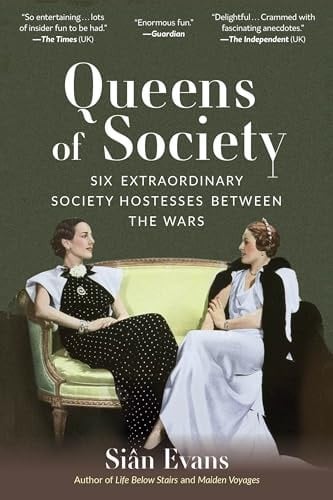 Queens of Society Six Extraordinary Society Hostesses Between the Wars
