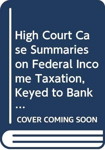 Federal Income Taxation Keyed to Bankman's Casebook on Federal Income Taxation