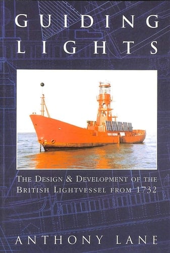 Guiding Lights The Design and Development of the British Lightship From 1732