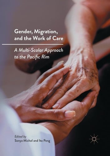 Gender, Migration, and the Work of Care A Multi-Scalar Approach to the Pacific Rim