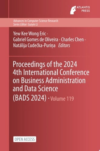 Proceedings of the 2024 4th International Conference on Business Administration and Data Science (BADS 2024)