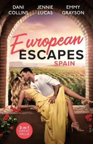 European Escapes Spain/Bound by Their Nine-Month Scandal/Her Boss's One-Night Baby/His Billion-Dollar Takeover Temptation