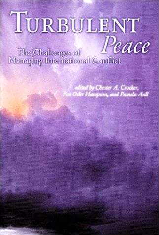 Turbulent Peace: The Challenges of Managing International Conflict