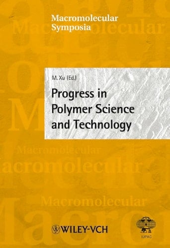 Progress in Polymer Science and Technology (Macromolecular Symposia)
