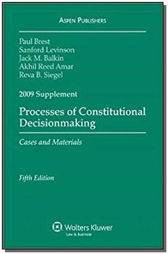 Processes of Constitutional Decisionmaking, 2009 Case Supplement