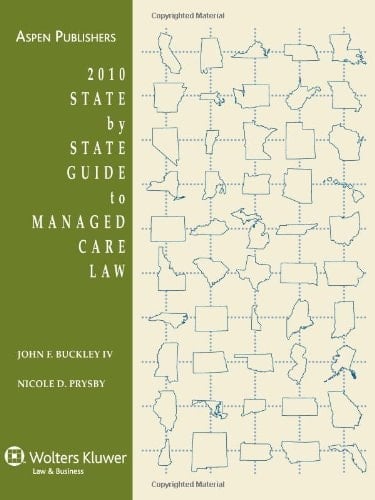 State by State Guide to Managed Care Law 2010 Edition