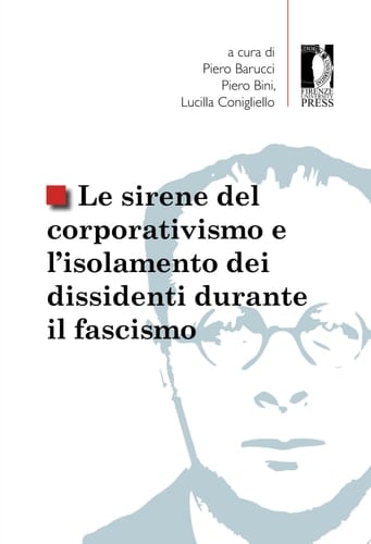 Le sirene del corporativismo e l’isolamento dei dissidenti durante il fascismo