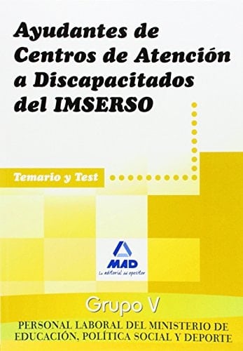 Ayudantes de centros de atención a discapacitados del imserso. Temario y test