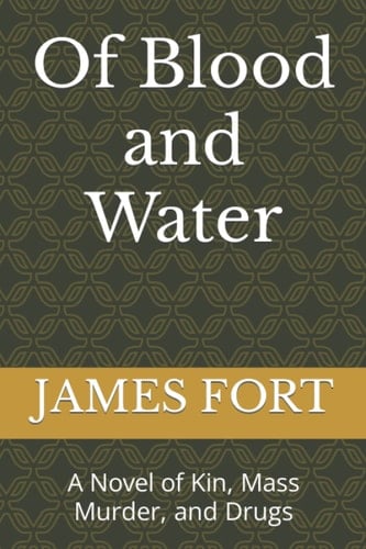 Of Blood and Water: A Novel of Kin, Mass Murder, and Drugs (Team Michael)