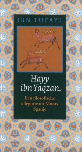 Hayy ibn Yaqzan een filosofische allegorie uit Moors Spanje