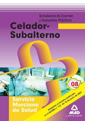 Celadores- subalternos del servicio murciano de salud. Simulacros de examen y supuestos prácticos