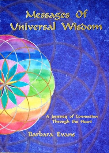 Messages of Universal Wisdom A Journey of Connection Through the Heart