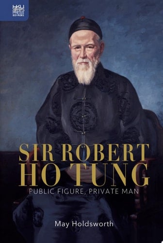 Sir Robert Ho Tung Public Figure, Private Man