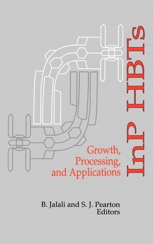 InP HBTs Growth, Processing and Applications (Artech House Materials Science Library)